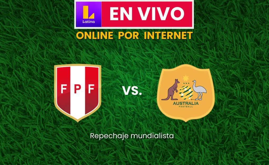 Peru vs Australia match: date, time, where and how to watch the game live online for free on Latina TV and the web