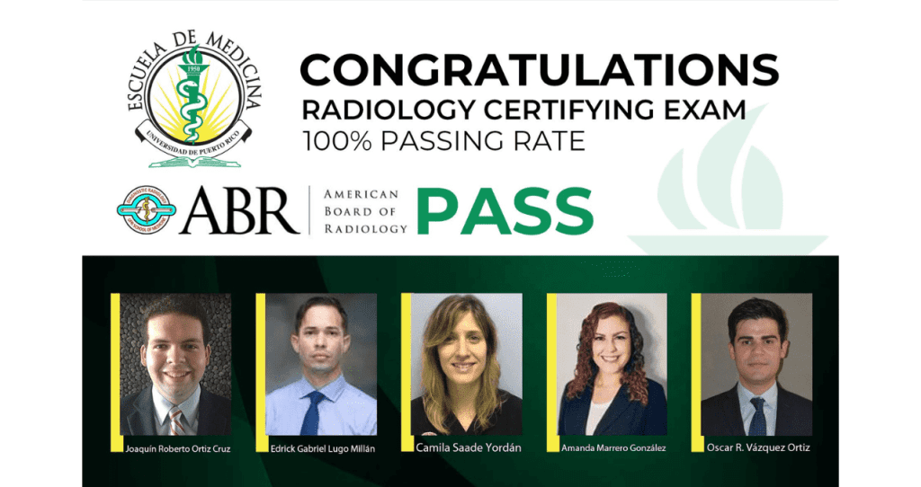 The graduates of the Department of Radiology from UPR School of Medicine are American Board of Radiology approved
